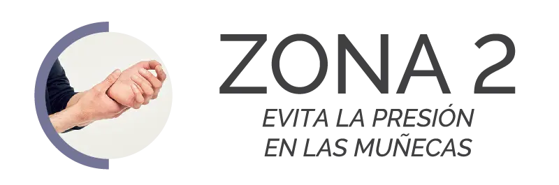 Zone 2 Avoid Wrist Pressure