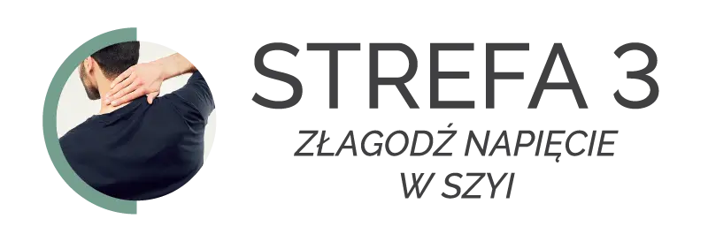 STREFA 3 ULGA W NAPIĘCIU SZYI